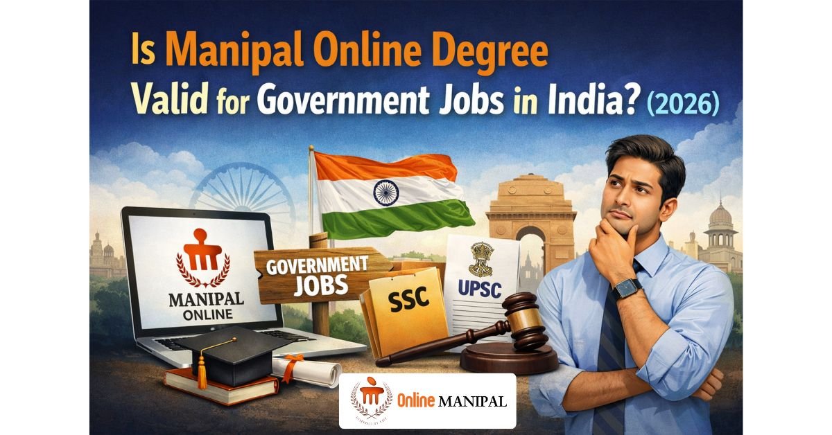 Is Manipal Online Degree Valid for Government Jobs in India 2026?