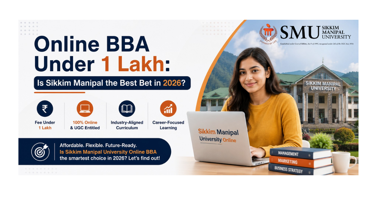 Online BBA Under 1 Lakh: Is Sikkim Manipal the Best Bet in 2026?