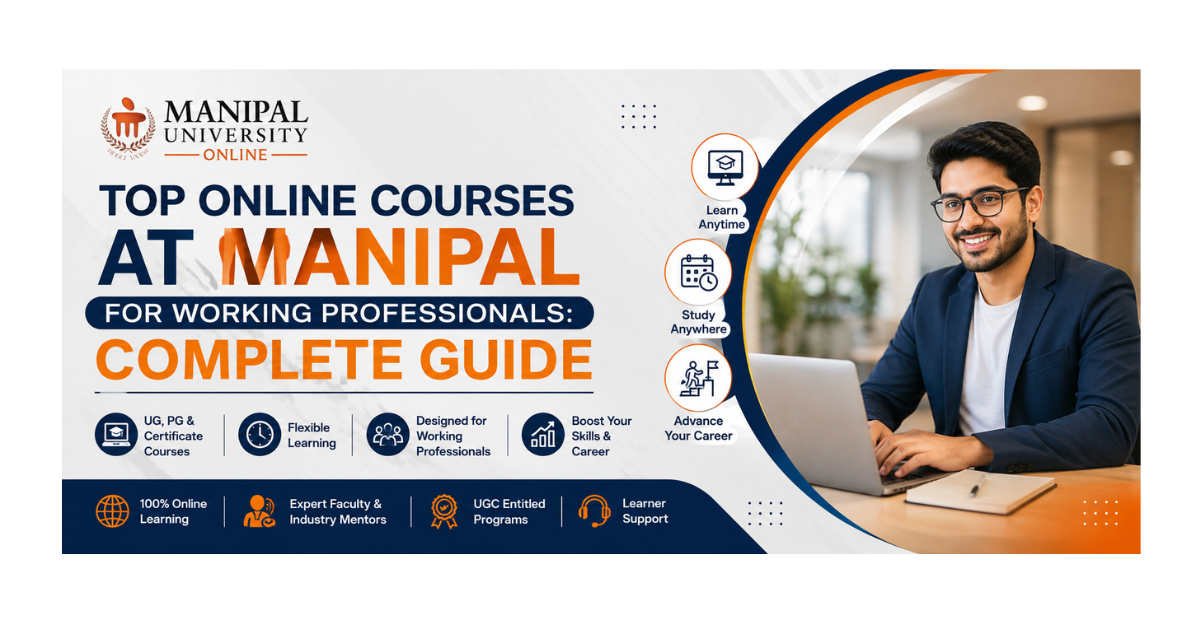 Top Online Courses at Manipal for Working Professionals – Complete Guide